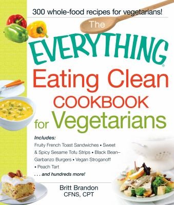 Cover for The Everything Eating Clean Cookbook For Vegetarians