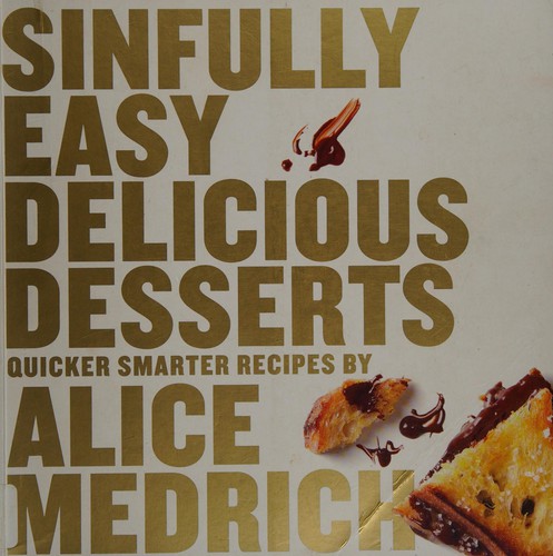 Cover for Totally easy sinfully delicious melt-in-your-mouth desserts
