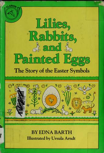 Cover for Lilies, rabbits, and painted eggs