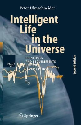 Cover for Intelligent Life In The Universe Principles And Requirements Behind Its Emergence