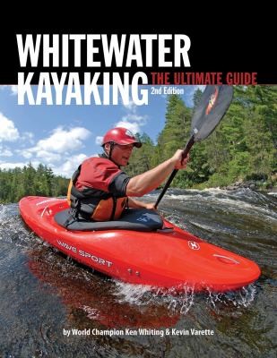 Cover for Whitewater Kayaking the Ultimate Guide 2nd Edition