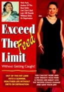 Cover for Exceed the Feed Limit Without Getting Caught