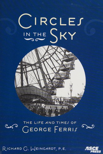 Cover for Circles in the sky the life and times of George Ferris