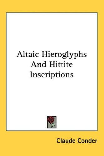Cover for Altaic Hieroglyphs And Hittite Inscriptions