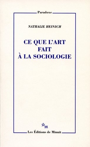 Cover for Ce que l'art fait a la sociologie (Paradoxe)
