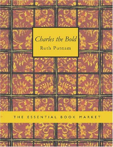 Cover for Charles the Bold (Large Print Edition)