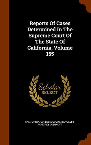 Cover for Reports Of Cases Determined In The Supreme Court Of The State Of California, Volume 155