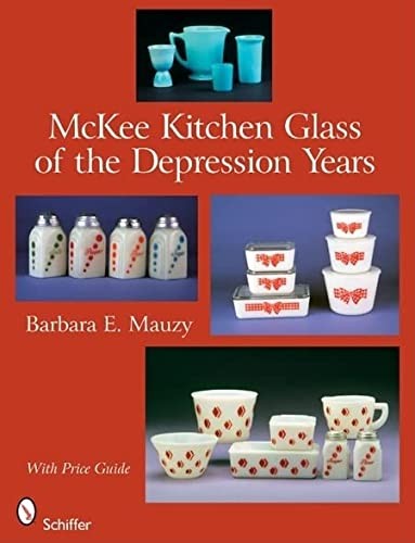 Cover for McKee kitchen glass of the Depression years