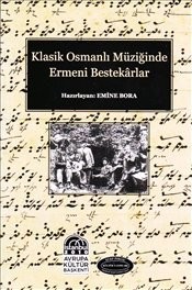 Cover for Klasik Osmanlı müziğinde Ermeni bestekârlar