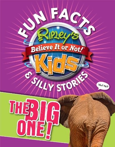 Cover for Ripley's Fun Facts & Silly Stories: THE BIG ONE!