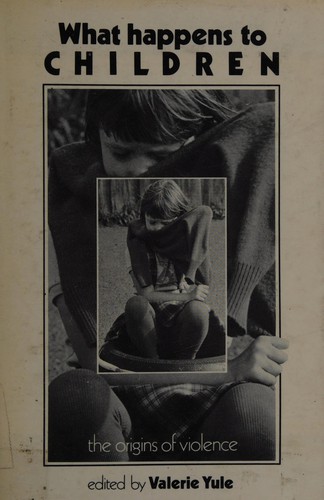 Cover for What Happens to Children, The Origins of Violence