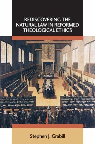 Cover for Rediscovering the Natural Law in Reformed Theological Ethics (Emory University Studies in Law and Religion)