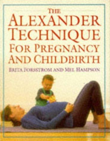 Cover for The Alexander Technique for Pregnancy and Childbirth