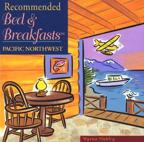 Cover for Recommended Bed & Breakfasts Pacific Northwest (Recommended Bed & Breakfasts Series)