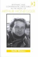 Cover for Rhythmic and Contrapuntal Structures in the Music of Arthur Honegger