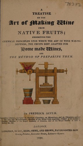 Cover for A treatise on the art of making wine from native fruits. Exhibiting the chemical principles upon which the art of wine making depends; the fruits best adapted for home made wines, and the method of preparing them