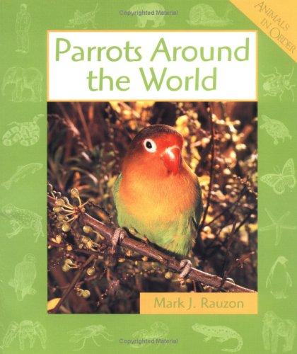 Cover for Parrots Around the World (Animals in Order)