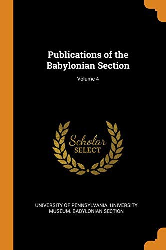 Cover for Publications of the Babylonian Section; Volume 4