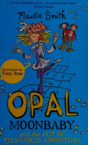 Cover for Opal Moonbaby and the out of this world adventure
