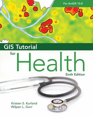 Cover for GIS Tutorial for Health for ArcGIS Desktop 10. 8