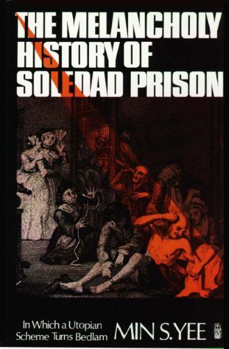 Cover for The melancholy history of Soledad Prison