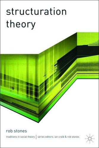Cover for Structuration Theory (Traditions in Social Theory)