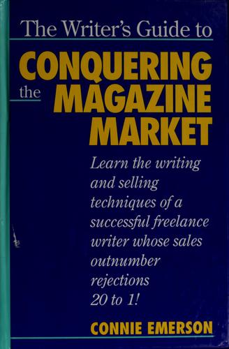 Cover for The writer's guide to conquering the magazine market
