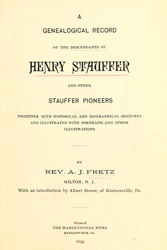 Cover for A genealogical record of the descendants of Henry Stauffer and other Stauffer pioneers
