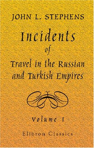 Cover for Incidents of Travel in the Russian and Turkish Empires
