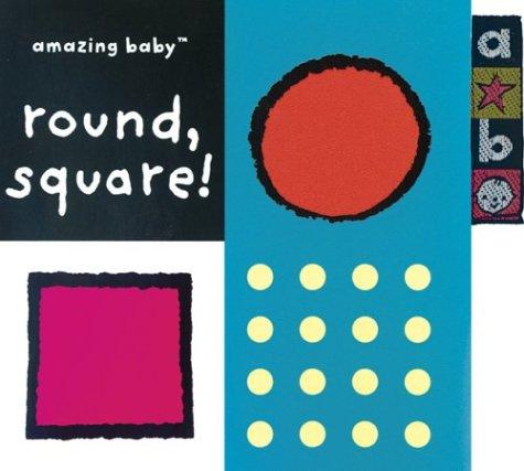 Cover for Amazing Baby Round, Square!
