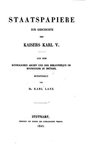 Cover for Staatspapiere zur Geschichte des Kaisers Karl V.: Aus dem Königlichen Archiv ...