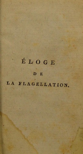 Cover for De la flagellation dans la médecine et dans les plaisirs de l'amour ...