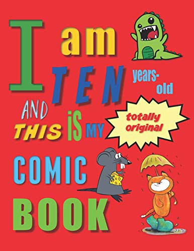 Cover for I Am Ten Years-Old and This Is My Totally Original Comic Book