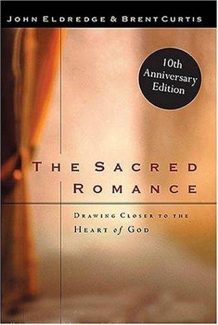 Cover for The Sacred Romance Drawing Closer To The Heart Of God