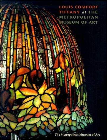 Cover for Louis Comfort Tiffany at the Metropolitan Museum of Art