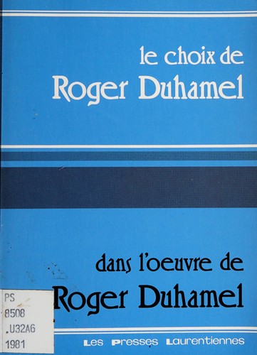 Cover for Le choix de Roger Duhamel, dans lʼoeuvre de Roger Duhamel.