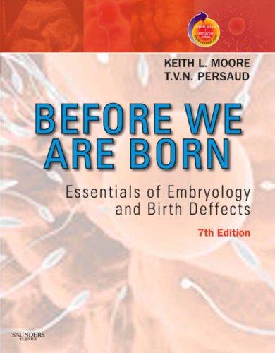 Cover for Before We Are Born: Essentials of Embryology and Birth Defects With STUDENT CONSULT Online Access (Before We Are Born: Essentials of Embryology & Birth Defects)