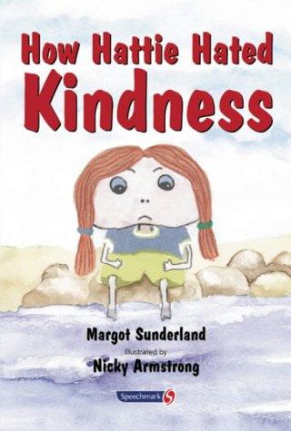 Cover for How Hattie Hated Kindness (Helping Children)