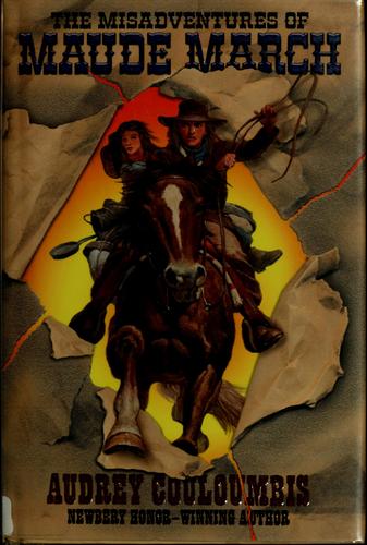 Cover for The misadventures of Maude March, or, Trouble rides a fast horse