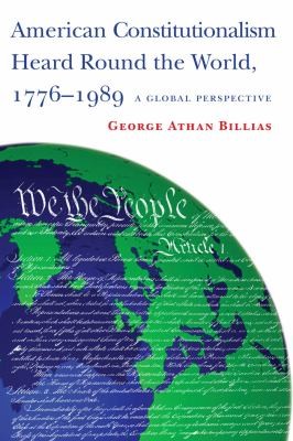 Cover for American Constitutionalism Heard Round The World 17761989 A Global Perspective