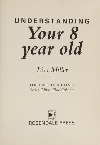 Cover for Understanding Your 8 Year Old (Understanding Your Child)