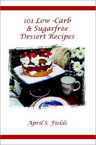 Cover for 101 Low-Carb & Sugarfree Dessert Recipes