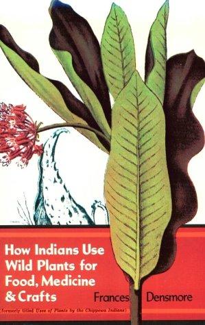 Cover for How Indians use wild plants for food, medicine, and crafts.