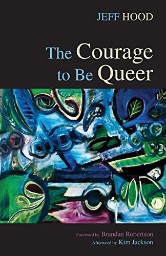 Cover for The Courage to Be Queer