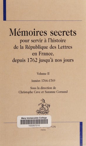 Cover for Mémoires secrets pour servir à l'histoire de la république des lettres en France, depuis 1762 jusqu'à nos jours
