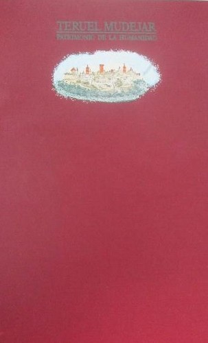 Cover for Teruel mudéjar, patrimonio de la humanidad