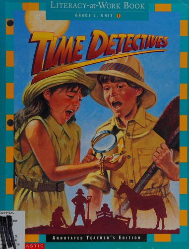 Cover for Literacy-at-Work Book, Grade 3, Unit 5, Time Detectives, Annotated Teacher's Edition