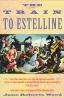 Cover for The Train to Estelline