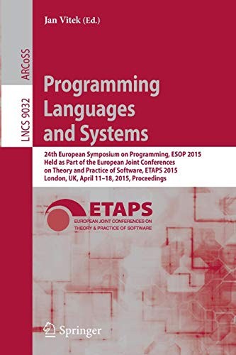 Cover for Programming Languages and Systems: 24th European Symposium on Programming, ESOP 2015, Held as Part of the European Joint Conferences on Theory and ... (Lecture Notes in Computer Science)