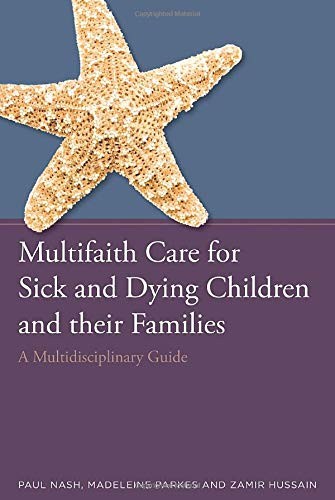 Cover for Multifaith Care for Sick and Dying Children and their Families